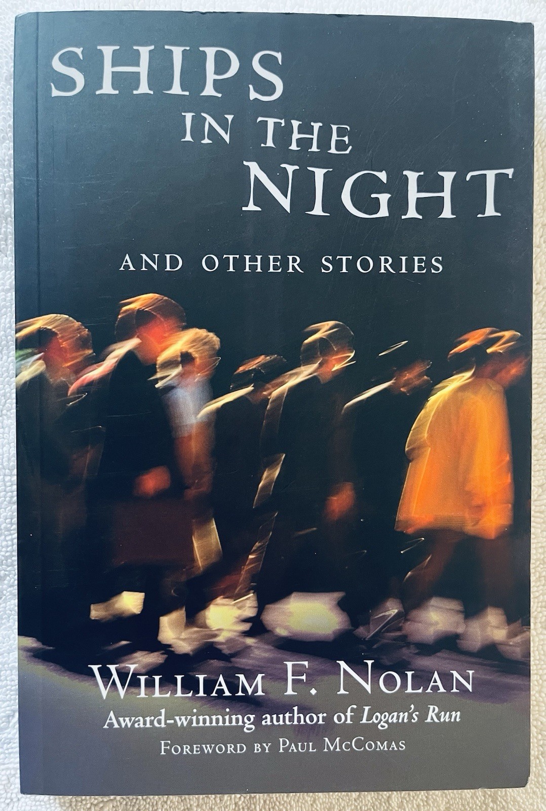 Ships In The Night: And Other Stories ~ William F. Nolan ~ 1st Ed TP ~ Signed!