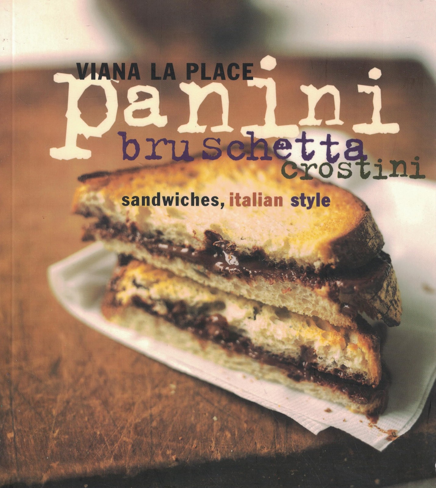 Panini, Bruschetta, Crostini: Sandwiches, Italian Style, La Place, Viana, Excell