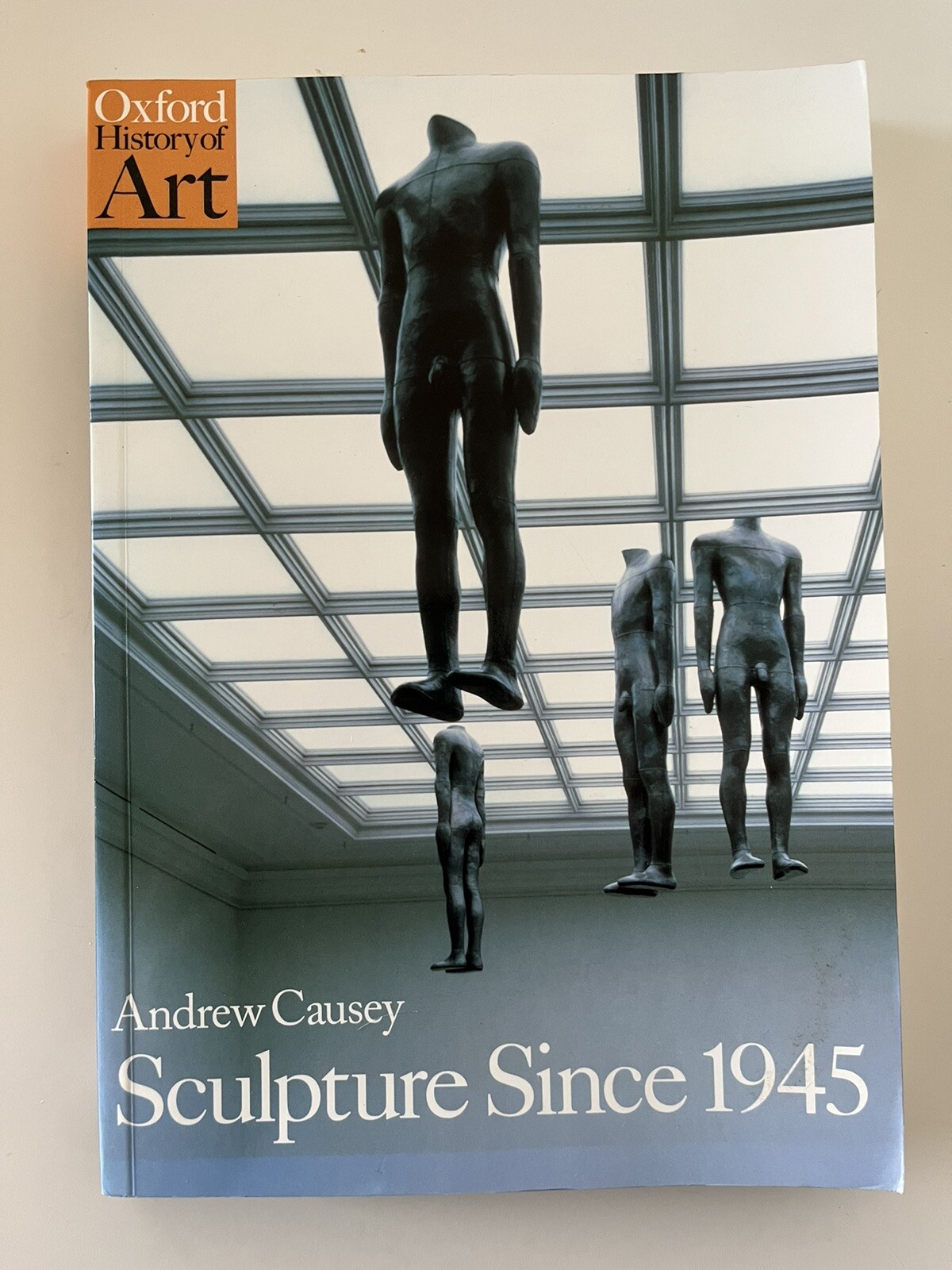 Oxford History of Art – Sculpture Since 1945 by Andrew Causey