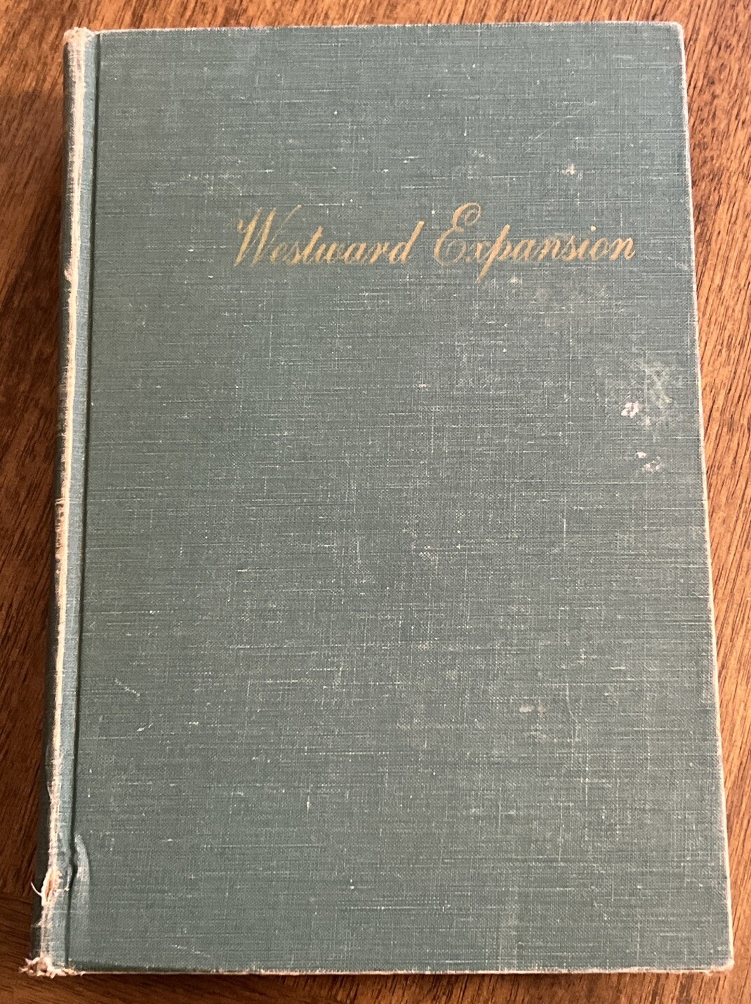 Westward Expansion: A History of the American Frontier 1957 Hardcover