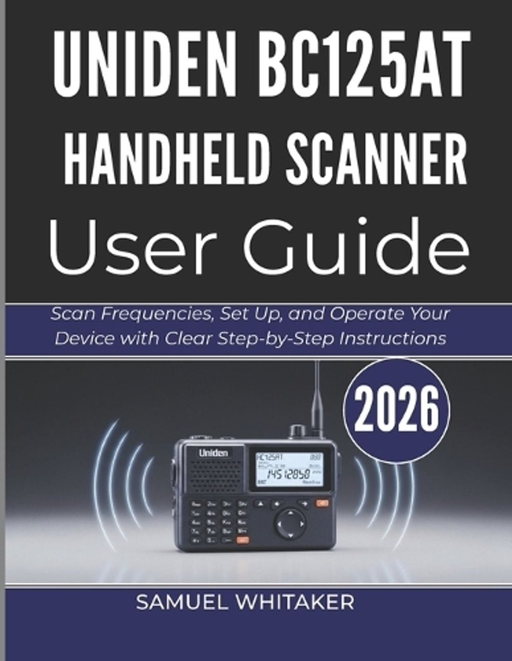 Uniden Bc125at Handheld Scanner User Guide: Scan Frequencies, Set Up, and Operat