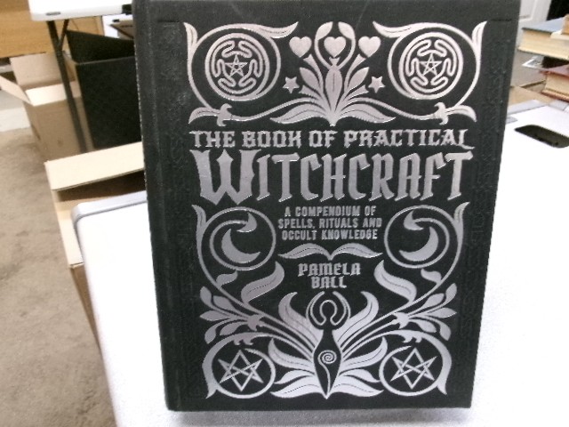 The Book of Practical Witchcraft: A Compendium of Spells, Rituals and Occult Kno