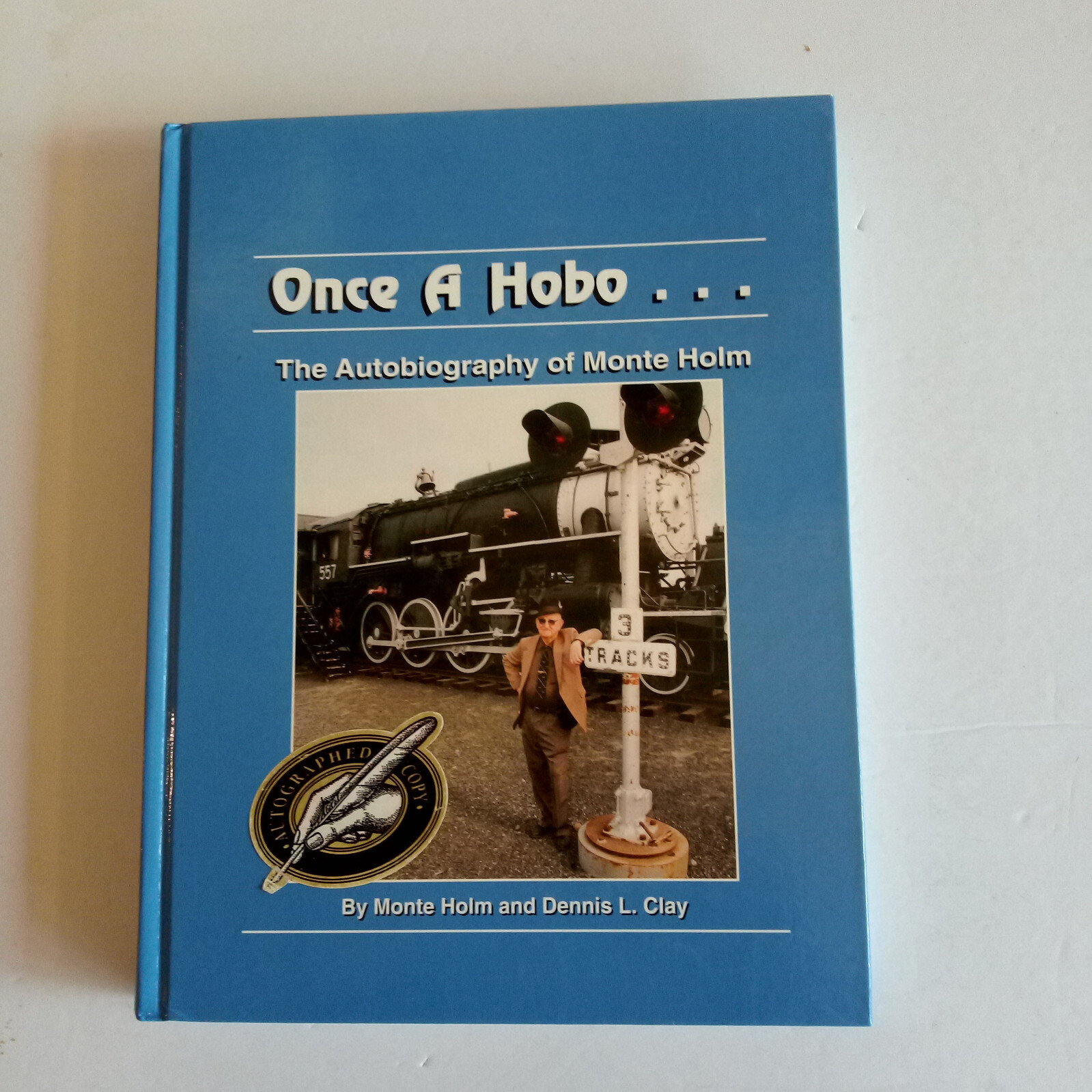 Once a Hobo…: The Autobiography of Monte Holm by Holm, Monte SIGNED!