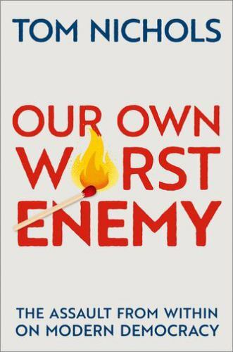Our Own Worst Enemy: The Assault from within on Modern Democracy – GOOD