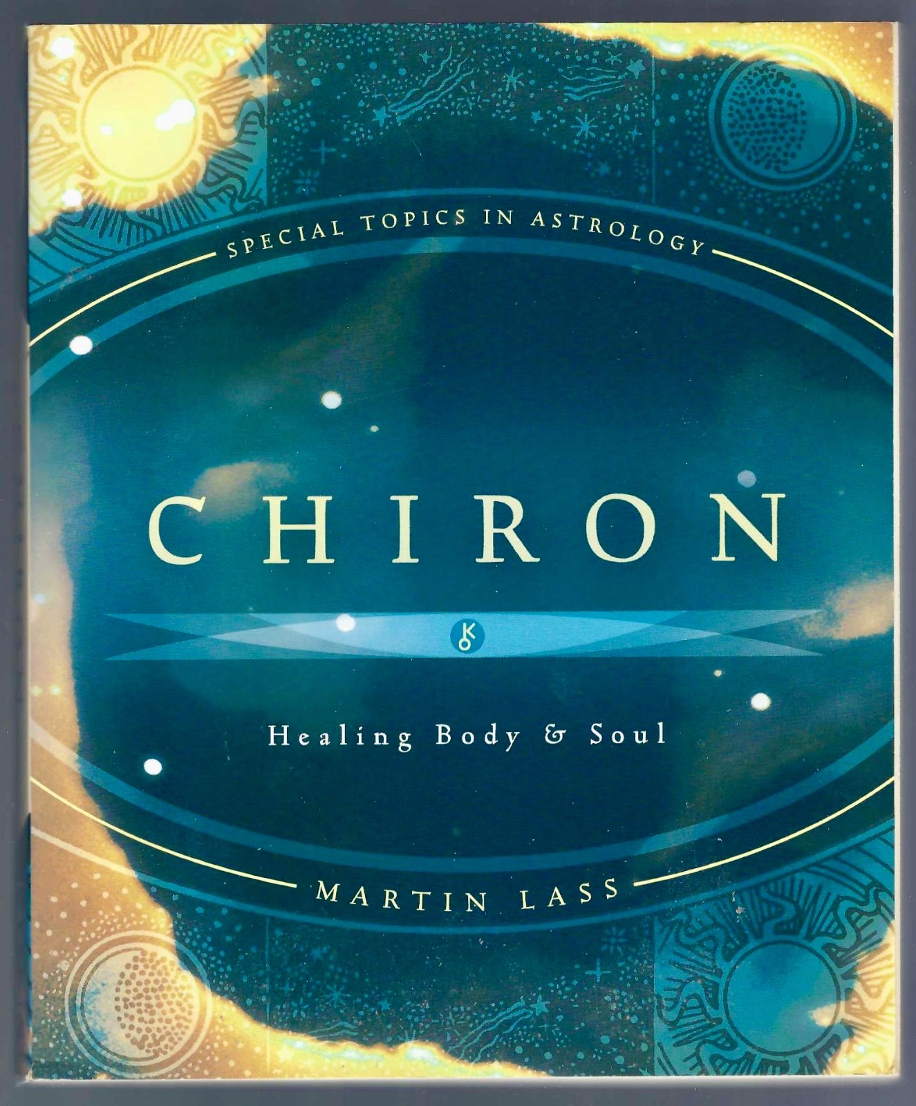 Chiron: Healing Body & Soul by Martin Lass, out of print, excellent condition