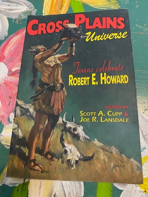 Robert E. Howard – Cross Plains Universe – Joe Lansdale & Scott A. Cupp Signed!