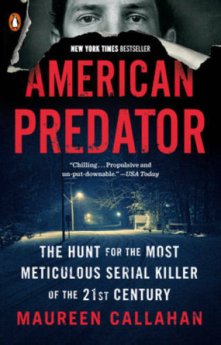 American Predator: The Hunt for the Most Meticulous Serial Killer of the – GOOD