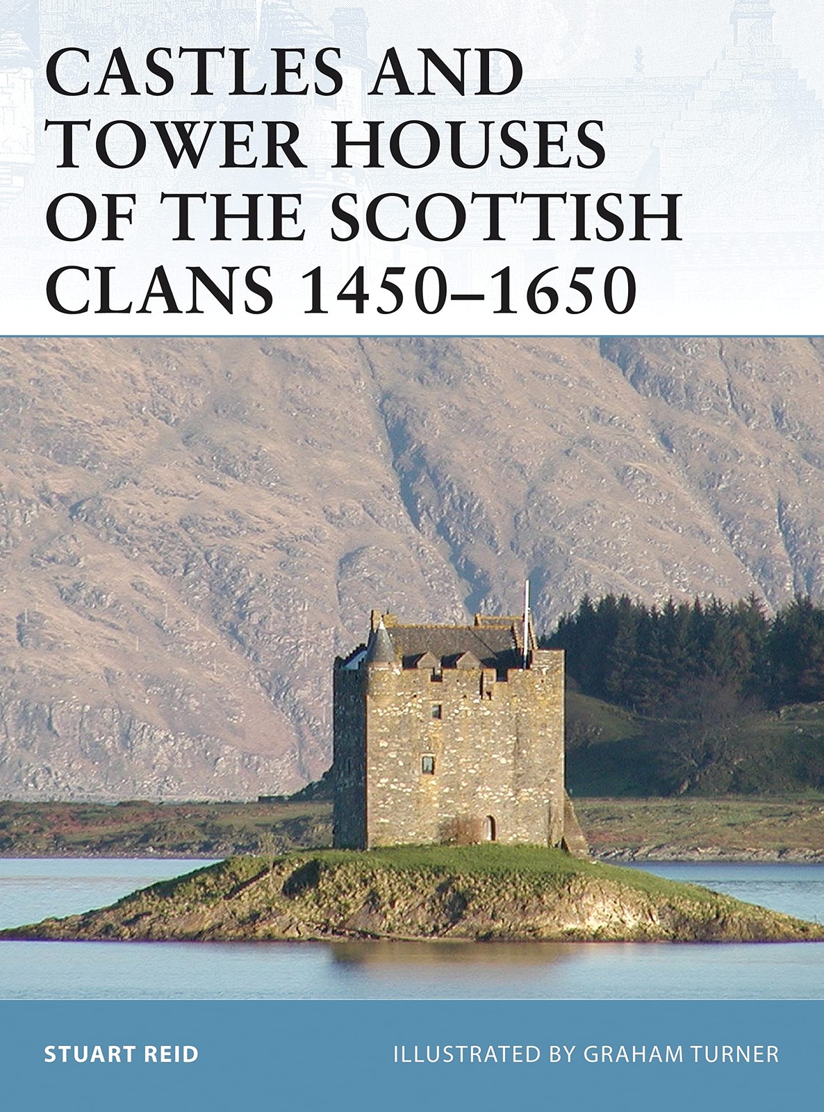 Castles and Tower Houses of the Scottish Clans 1450–1650 (Fortress, 46)
