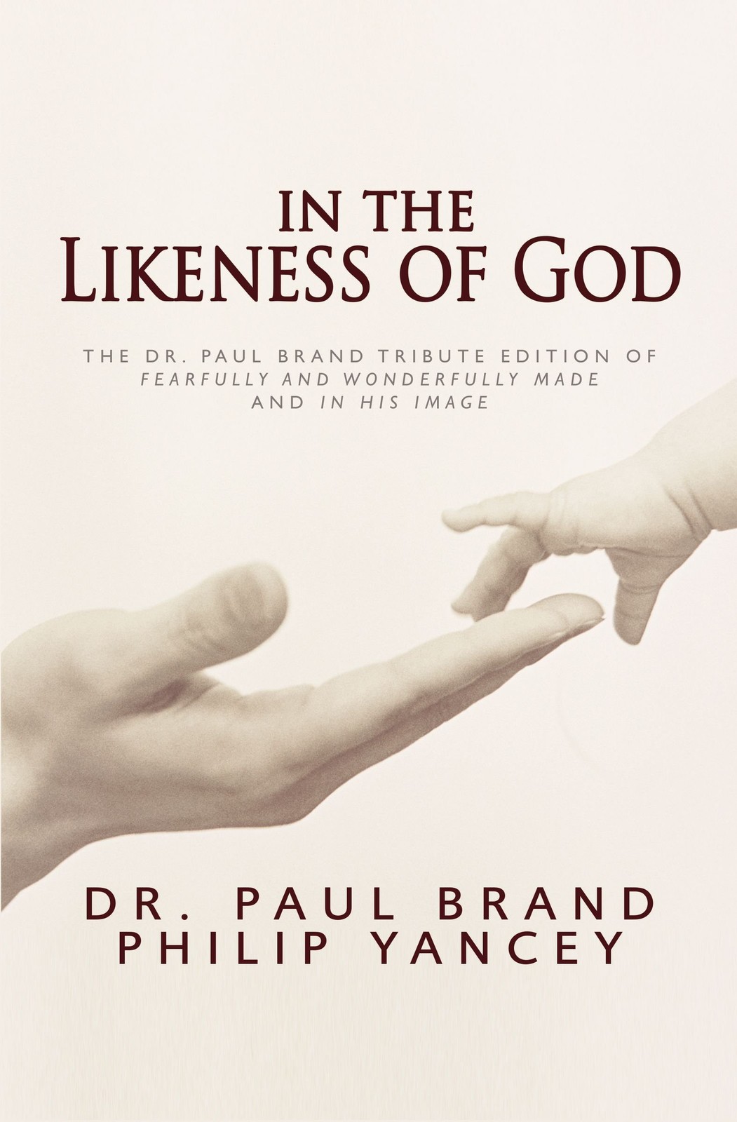 In the Likeness of God: The Dr. Paul Brand Tribute Edition of …