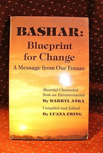 Bashar: Blueprint for Change : A Message from Our Future
