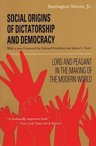 Social Origins of Dictatorship and Democracy: Lord and Peasant in the Mak – GOOD