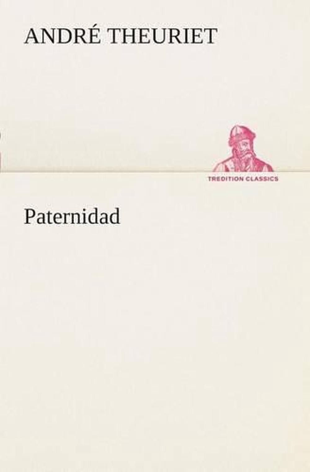 Paternidad by Andr? Theuriet (Spanish) Paperback Book