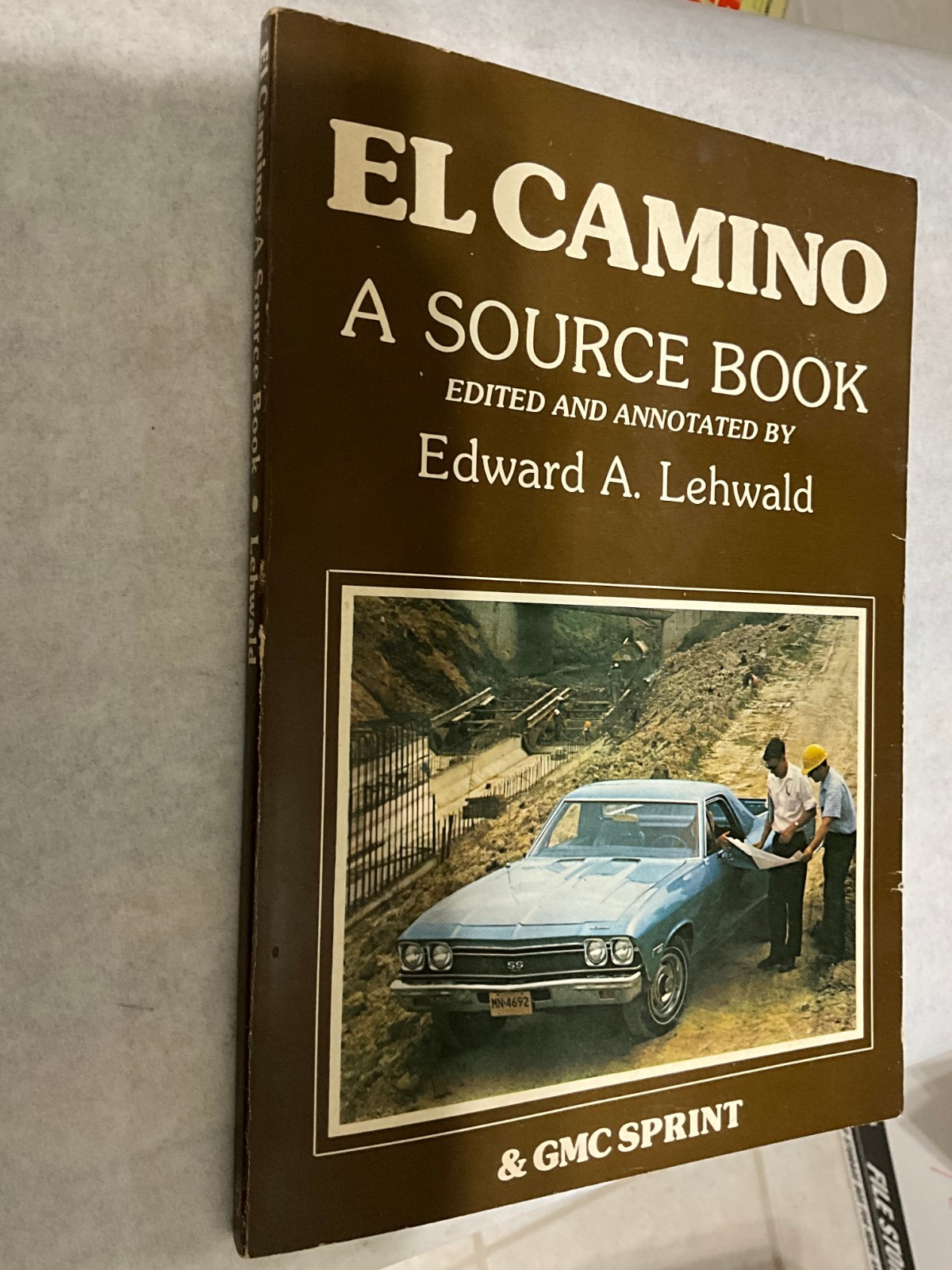 El Camino & GMC Sprint 1959-1983, A Source Book, Edward A. Lehwald 1983