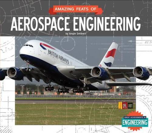 Amazing Feats of Aerospace Engineering (Great Achievements in Engin – GOOD