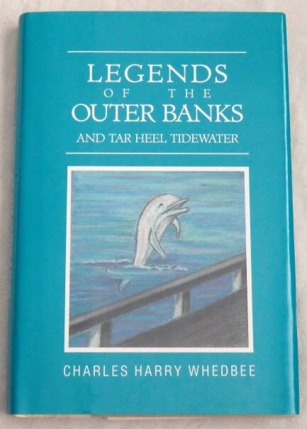 Legends of the Outer Banks and Tar Heel Tidewater by Charles Harry Whedbee