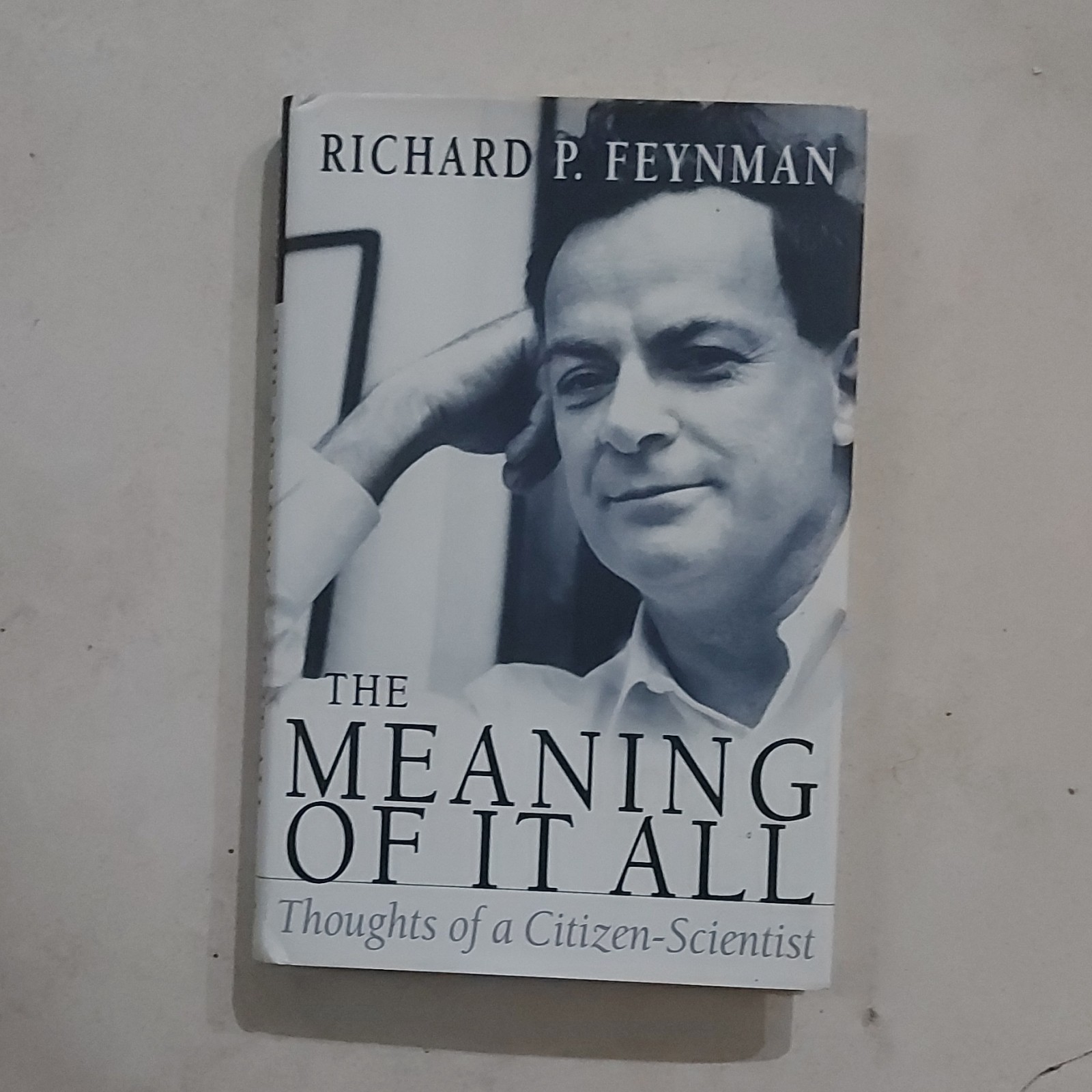 The Meaning of It All by Richard P. Feynman (Hardcover, Science, Dust Jacket)