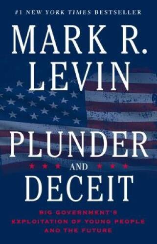 Plunder and Deceit: Big Government’s Exploitation of Young People and the – GOOD