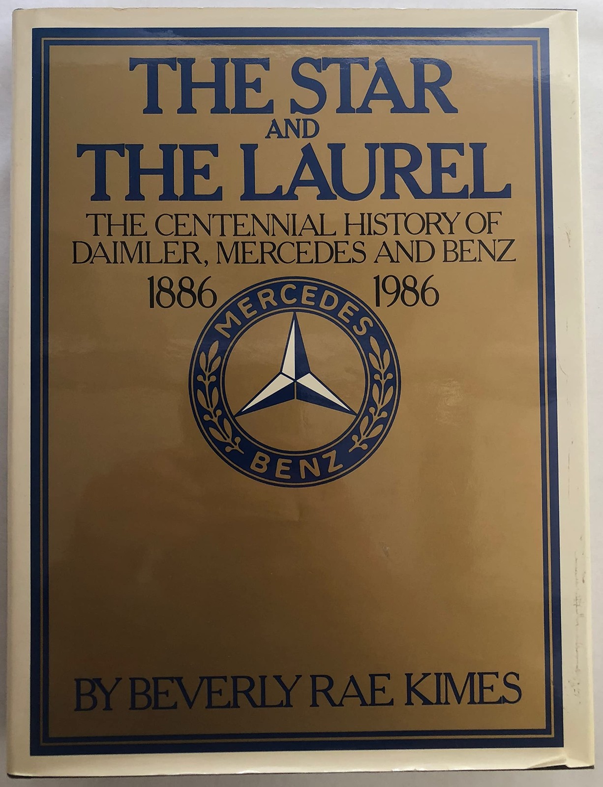 The Star and the Laurel: The Centennial History of Daimler, Mercedes, and Be…