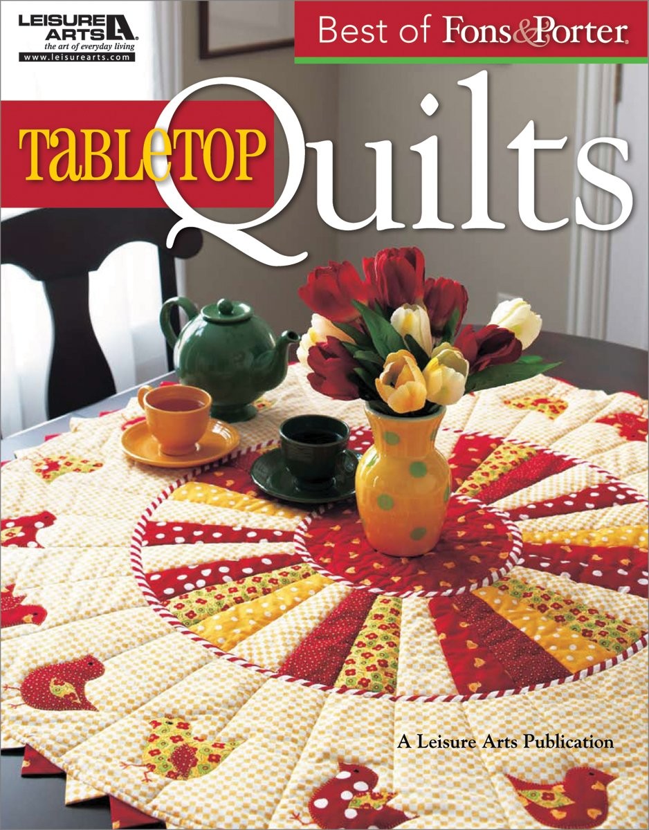 The Best of Fons & Porter: Tabletop Quilts-From Patchwork and Appliqué to W…