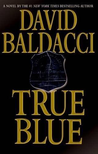 True Blue – Hardcover By Baldacci, David – GOOD