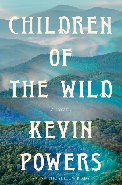 Children of the Wild Hardcover by Kevin Powers
