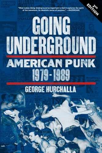 Going Underground: American Punk – Paperback, by Hurchalla George – Very Good