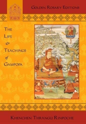 THE LIFE AND TEACHINGS OF GAMPOPA By Thrangu Rinpoche **Mint Condition**