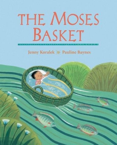 The Moses Basket – hardcover Koralek, Jenny|Baynes, Pauline
