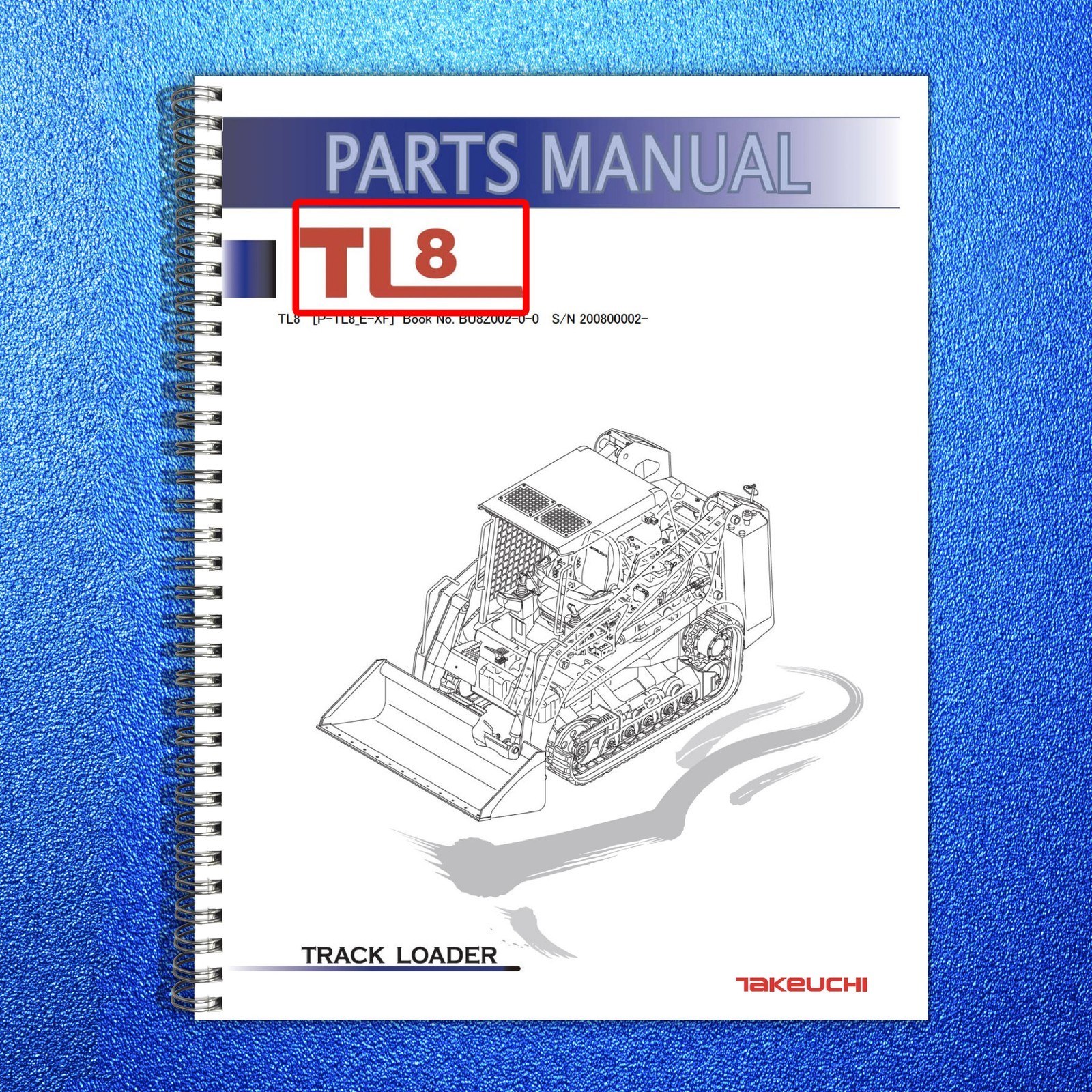 TAKEUCHI TL8 Compact Track Loader Parts & Operators Manual BUNDLE, BOUND, COVERS