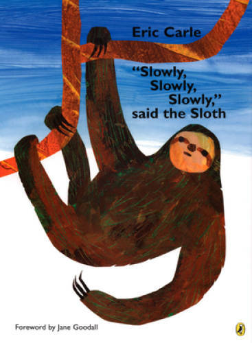 Slowly, Slowly, Slowly, said the Sloth – Paperback By Carle, Eric – GOOD