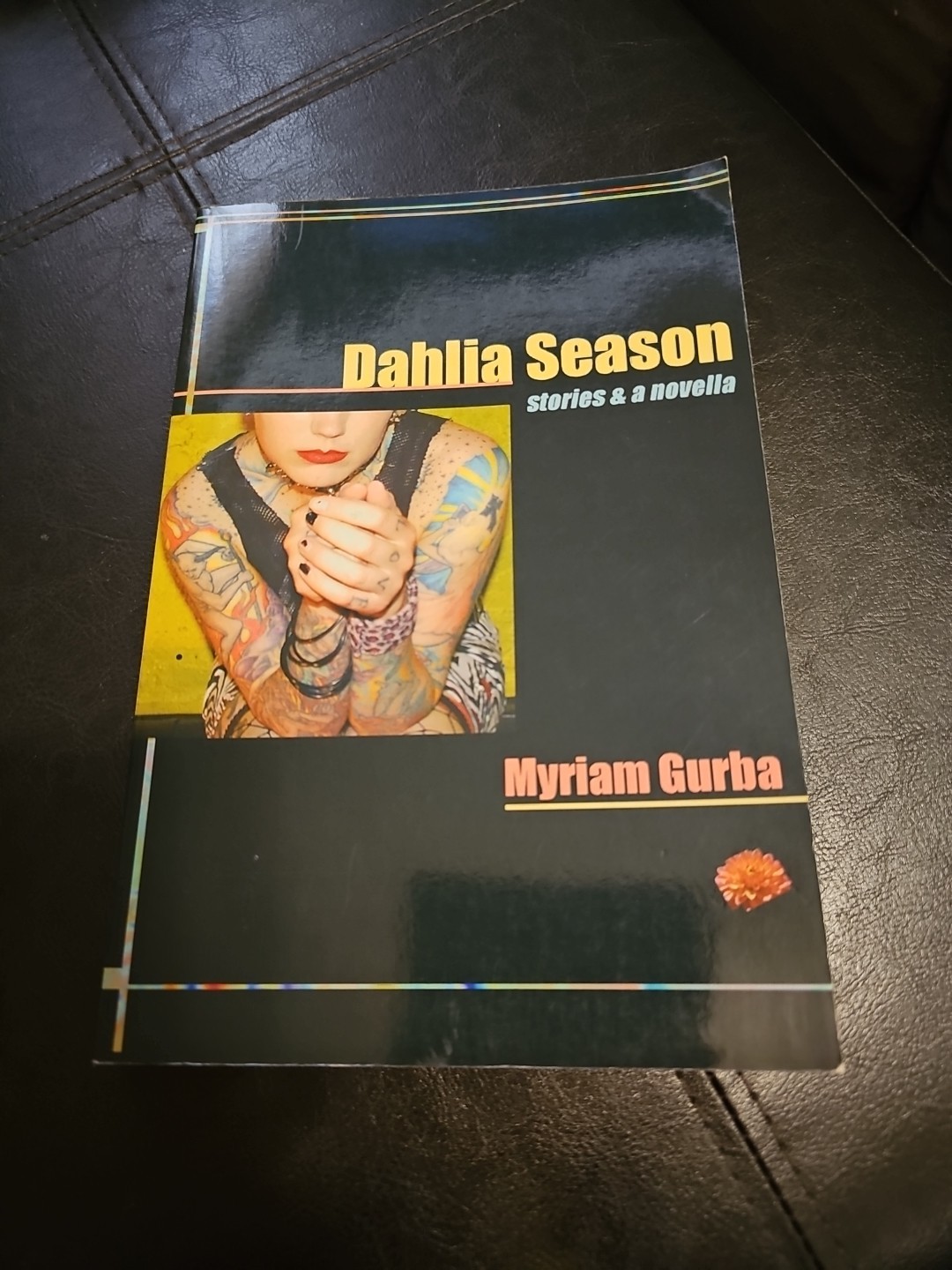 Dahlia Season Stories & A Novella Signed By Myriam Gurba Softcover