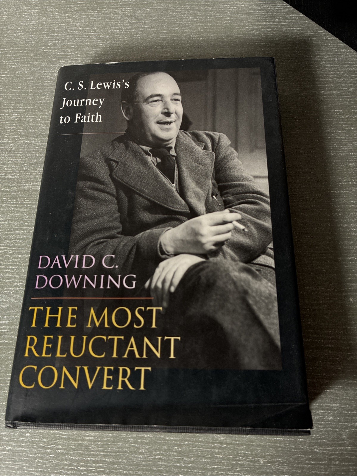 The Most Reluctant Convert: C. S. Lewis’s Journey to Faith – hardcover David…