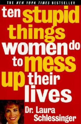 Ten Stupid Things Women Do to Mess Up Their Lives – Paperback – GOOD
