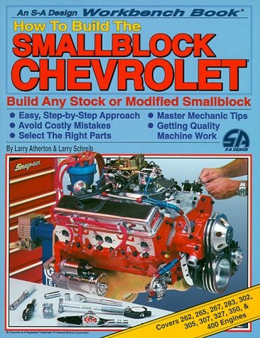 HOW TO BUILD THE SMALLBLOCK CHEVROLET (WORKBENCH BOOK) By Larry Atherton & Larry