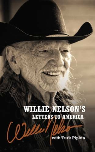 Willie Nelson’s Letters to America – Hardcover By Nelson, Willie – GOOD