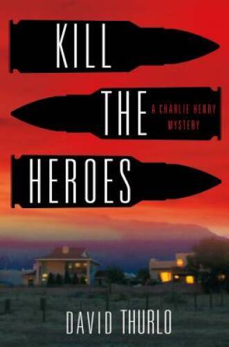 Kill the Heroes: A Charlie Henry Mystery – Hardcover By Thurlo, David – GOOD