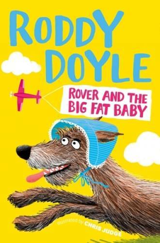 Rover and the Big Fat Baby – Paperback By Doyle, Roddy – GOOD