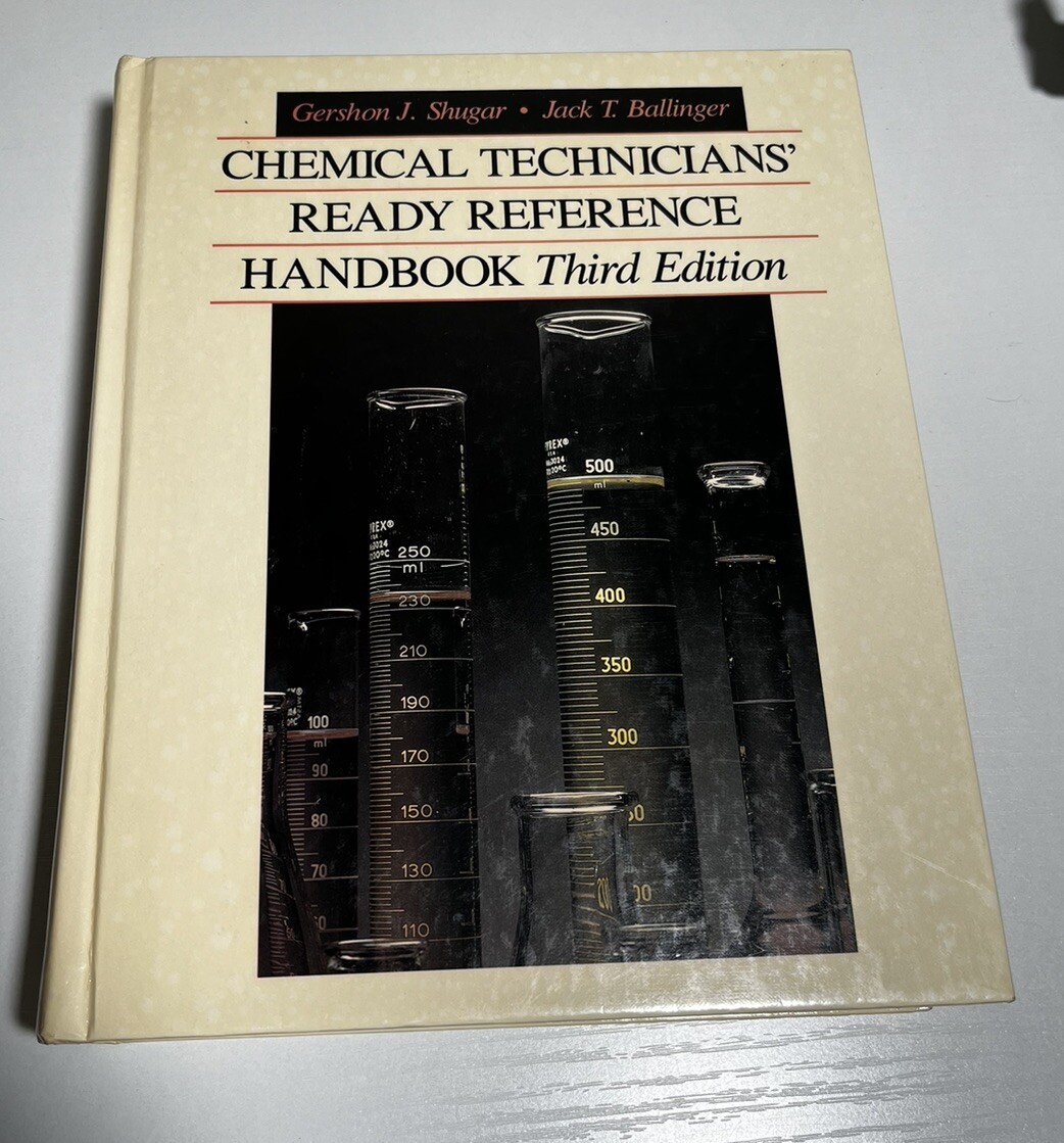 CHEMICAL TECHNICIANS’ READY REFERENCE HANDBOOK By Gershon J. Shugar & Jack T.