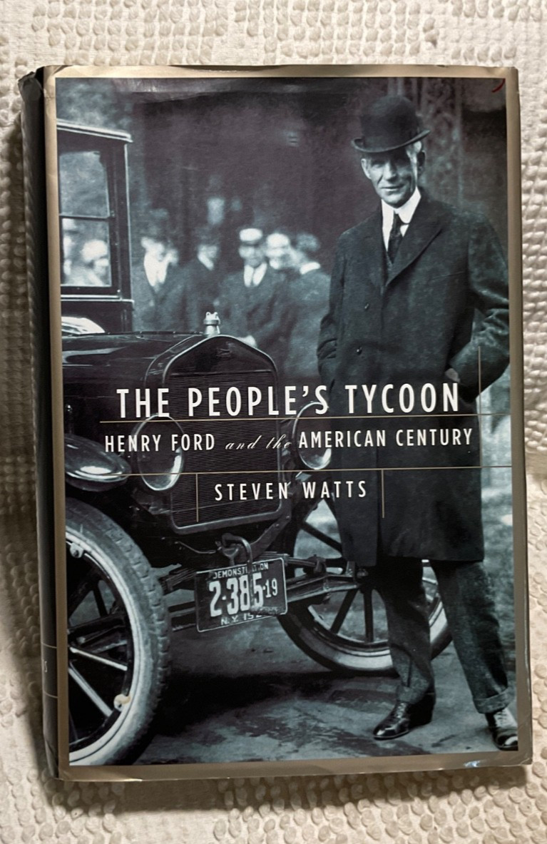 People’s Tycoon : Henry Ford and the American Century by Steven Watts (2005,…