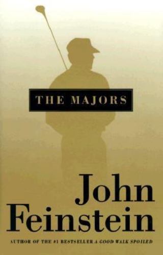 The Majors: In Persuit of Golf’s Holy Grail by Feinstein, John