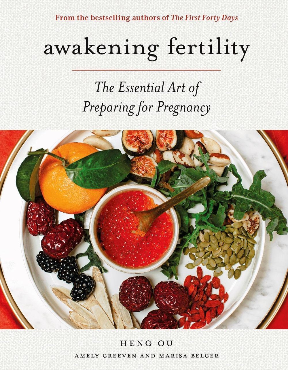 Awakening Fertility: The Essential Art of Preparing for Pregnancy by the Authors