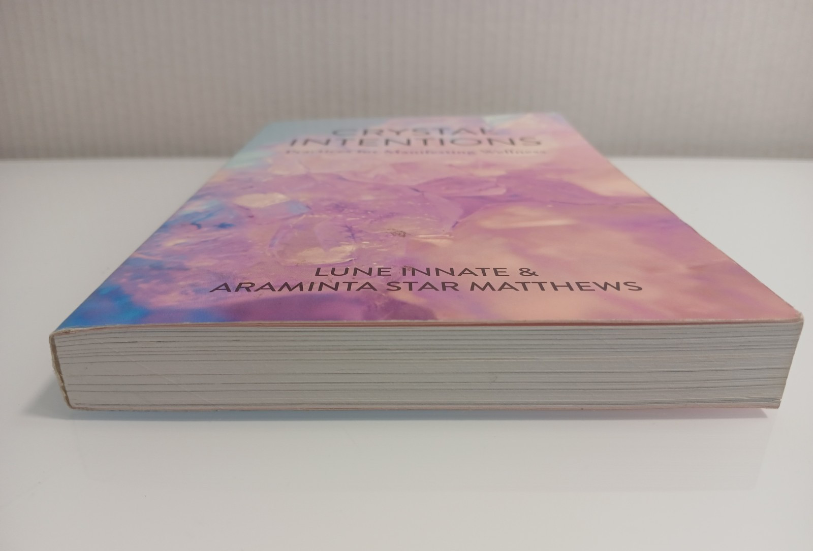 Crystal Intentions: Practices for Manifesting Wellness – 2019 TPB – Mango Publis