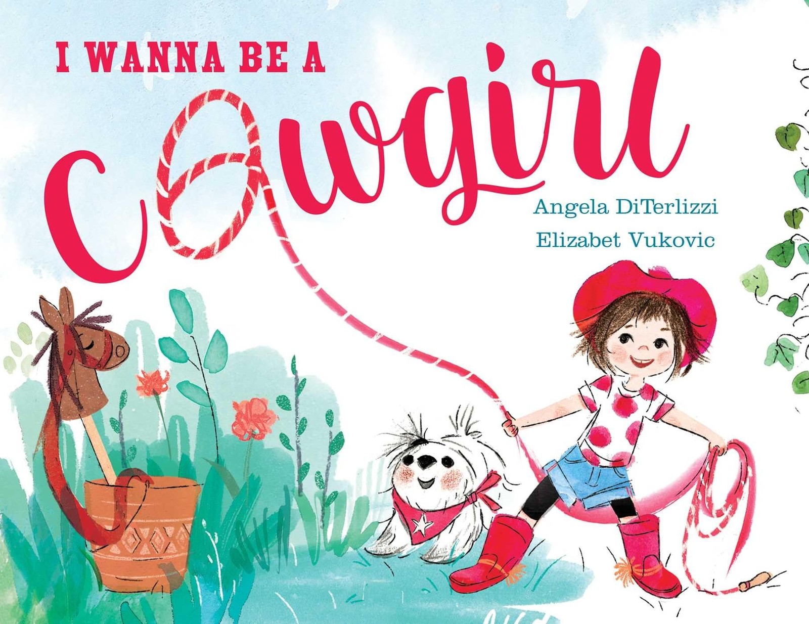 I Wanna Be a Cowgirl – hardcover DiTerlizzi, Angela|Vukovic, Elizabet
