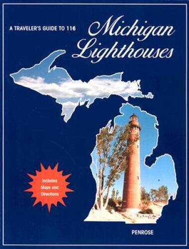 A Traveler’s Guide to 116 Michigan Lighthouses – Paperback – VERY GOOD