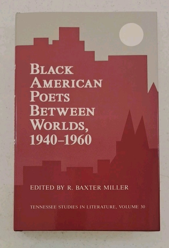 1986 1st Edition HCDJ-Black American Poets Between Worlds 1940-1960-Miller