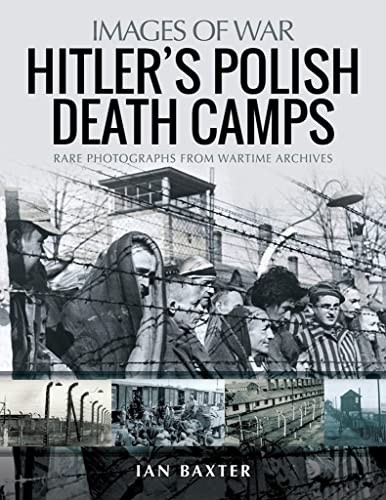 Hitler’s Death Camps in Poland: Rare Photograhs, Baxter..