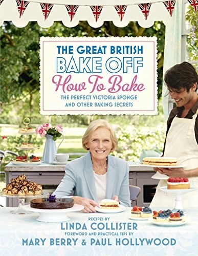 Great British Bake Off: How to Bake: The Perfect Victori… by Productions, Love