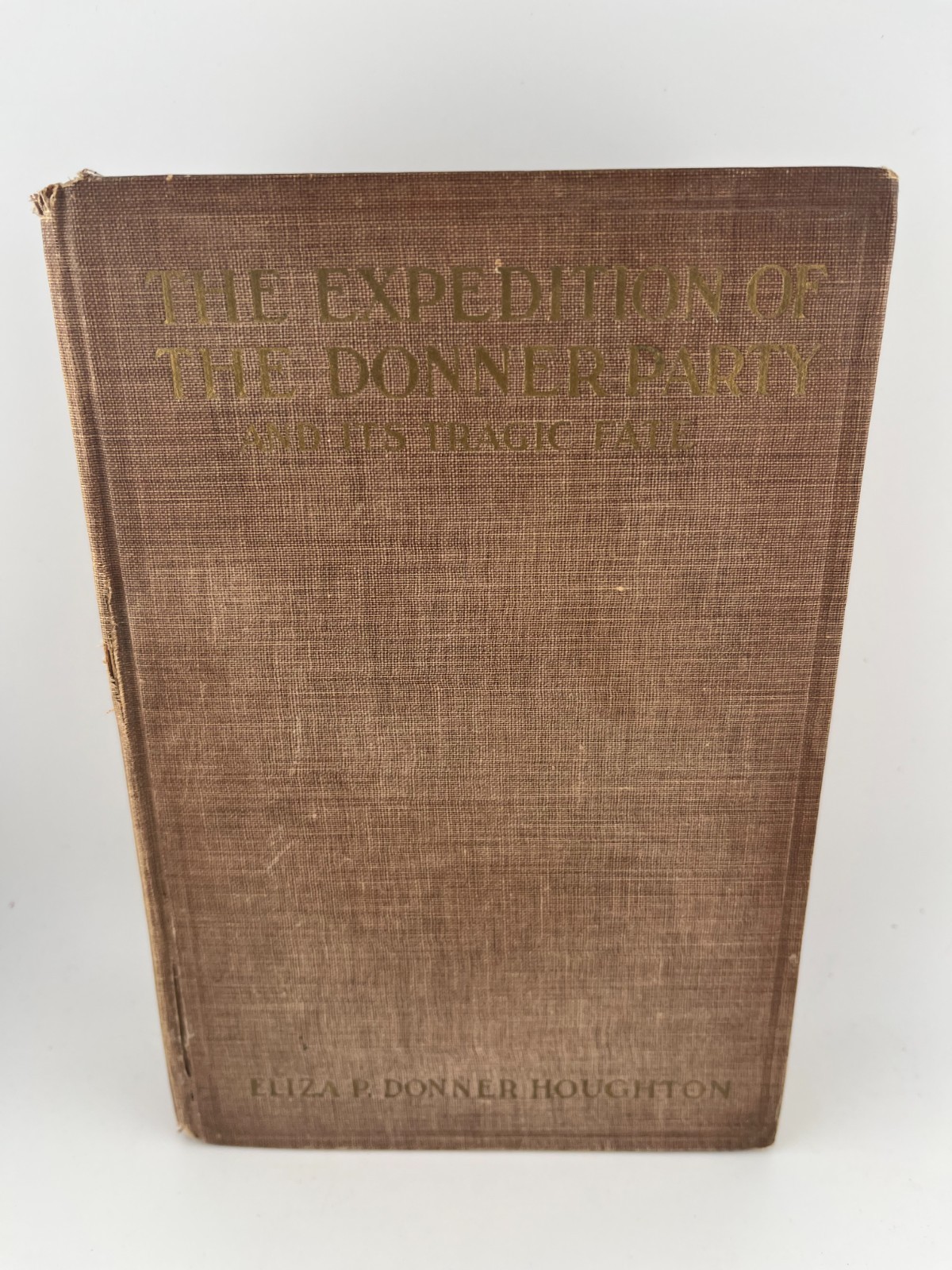 1911 THE EXPEDITION of the DONNER PARTY by Eliza Donner Houghton, 1st Edition