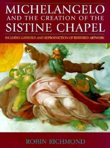 Michelangelo & the Creation of the Sistine Chapel – Hardcover – GOOD