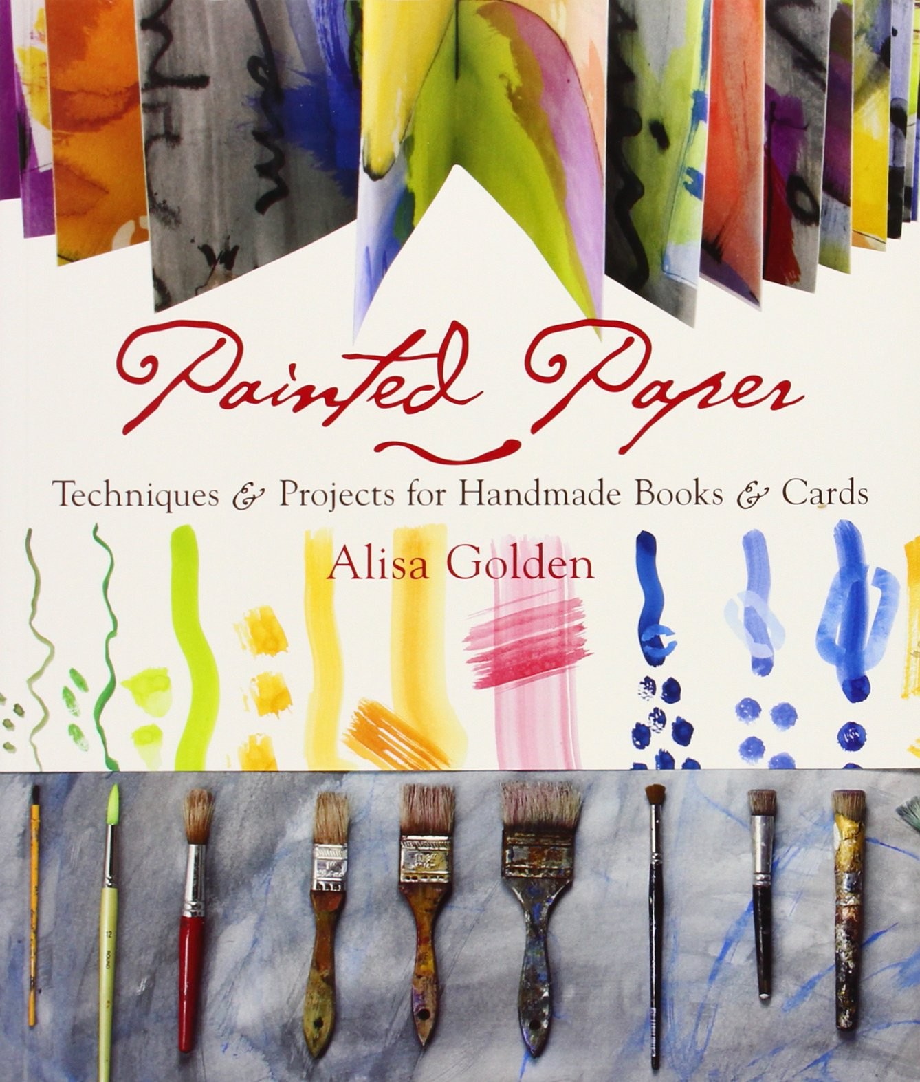 Painted Paper: Techniques & Projects for Handmade Books & Cards